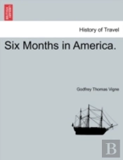 Six Months In America.
