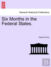 Six Months In The Federal States.