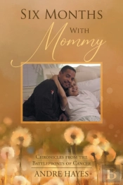 Six Months With Mommy: Chronicles From T