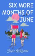 Six More Months Of June