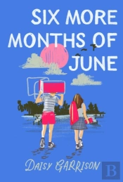 Six More Months Of June