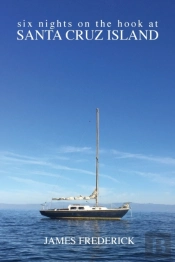 Six Nights On The Hook At Santa Cruz Isl