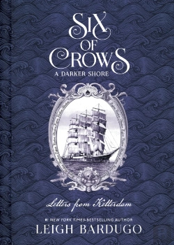 Bertrand.pt - Six Of Crows: A Darker Shore: Letters From Ketterdam