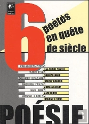 Six Poetes En Quete De Ce Siecle / 6 Poetes En Quete De Ce Siecle