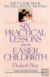 Six Practical Lessons For An Easier Childbirth