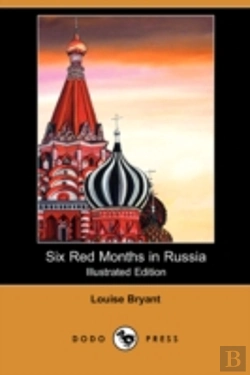 Bertrand.pt - Six Red Months In Russia (Illustrated Edition) (Dodo Press)