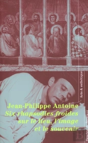 Six Rhapsodies Froides Sur Le Lieu, L'Image Et Le Souvenir