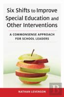 Six Shifts To Improve Special Education And Other Interventions