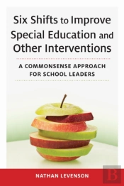 Six Shifts To Improve Special Education And Other Interventions