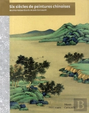 Six Siècles De Peintures Chinoises Au Musée Cernushi
