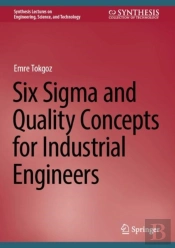 Six Sigma And Quality Concepts For Industrial Engineers