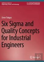Six Sigma And Quality Concepts For Industrial Engineers