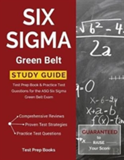 Bertrand.pt - Six Sigma Green Belt Study Guide: Test Prep Book & Practice Test Questions For The Asq Six Sigma Green Belt Exam