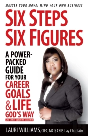 Six Steps Six Figures - A Power-Packed Guide For Your Career Goals & Life God'S Way