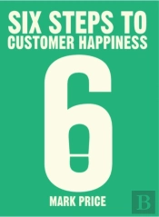 Six Steps To Customer Happiness
