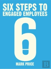 Six Steps To Engaged Employees