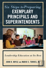 Six Steps To Preparing Exemplary Principals And Superintendents