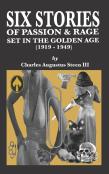 Six Stories Of Passion & Rage Set In The Golden Age (1919-1949)
