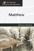 Six Themes In Matthew Everyone Should Know