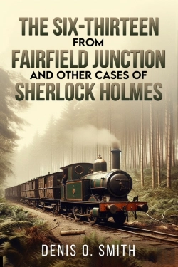 Bertrand.pt - Six-Thirteen From Fairfield Junction And Other Cases Of Sherlock Holmes