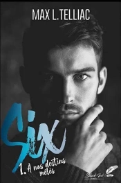 Six Tome 1 : À Nos Destins Mêlés