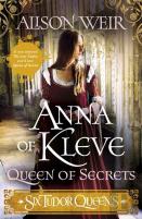 Six Tudor Queens: Anna Of Kleve, Queen Of Secrets
