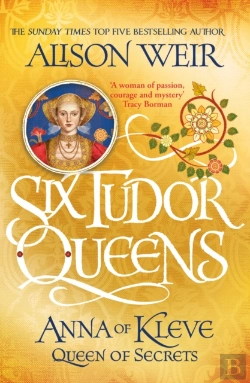 Bertrand.pt - Six Tudor Queens: Anna Of Kleve, Queen Of Secrets