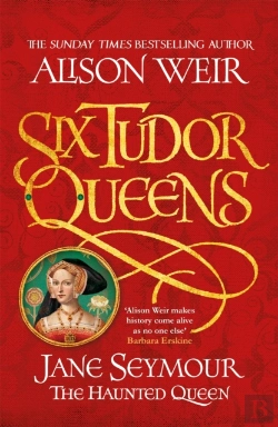 Bertrand.pt - Six Tudor Queens: Jane Seymour, The Haunted Queen