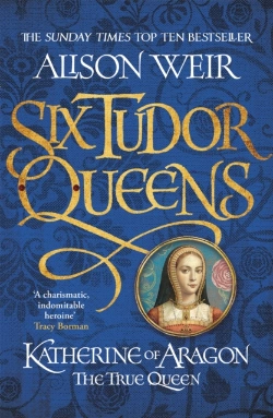 Bertrand.pt - Six Tudor Queens: Katherine Of Aragon, The True Queen