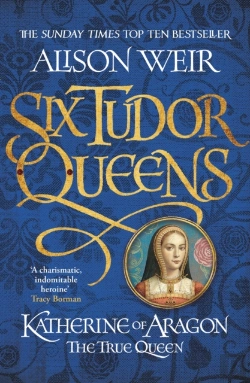 Bertrand.pt - Six Tudor Queens: Katherine Of Aragon, The True Queen
