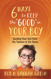 Six Ways To Keep The &Quote;Good&Quote; In Your Boy