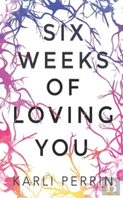 Six Weeks Of Loving You