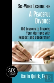 Six-Word Lessons For A Peaceful Divorce