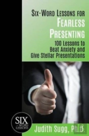 Six-Word Lessons For Fearless Presenting