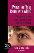 Six-Word Lessons For Parenting Your Child With Adhd