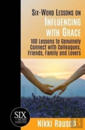 Six-Word Lessons On Influencing With Grace
