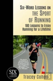 Six-Word Lessons On The Sport Of Running