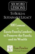 Six-Word Lessons To Build A Sustainable Legacy