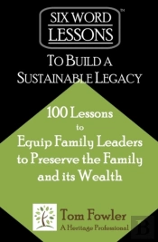 Six-Word Lessons To Build A Sustainable Legacy