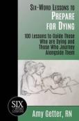 Six-Word Lessons To Prepare For Dying