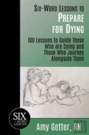 Six-Word Lessons To Prepare For Dying
