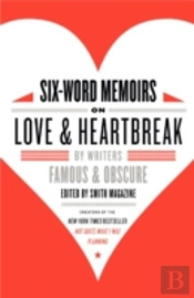 Six-Word Memoirs On Love And Heartbreak