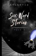 Six Word Stories