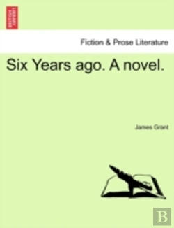 Bertrand.pt - Six Years Ago. A Novel.