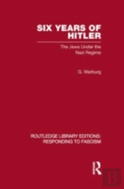 Six Years Of Hitler (Rle Responding To Fascism)