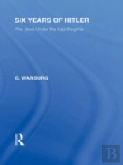 Six Years Of Hitler (Rle Responding To Fascism)