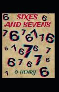 Sixes And Sevens (Collection Of 25 Short Stories)