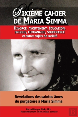 Bertrand.pt - Sixième Cahier De Maria Simma ; Divorce, Avortement, Éducation, Drogue, Euthanasie, Souffrance Et Autres Sujets De Société