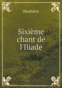 Sixieme Chant De L'Iliade