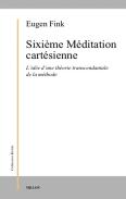 Sixième Méditation Cartésienne